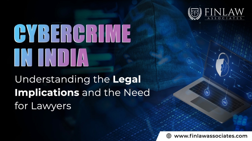 Cybercrime in India: Understanding the Legal Implications and the Need for Lawyers