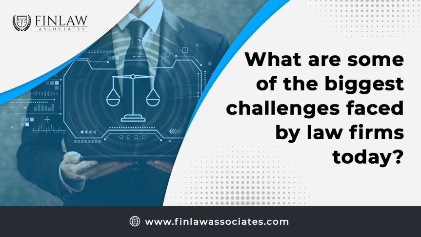 What are some of the biggest challenges faced by law firms today?